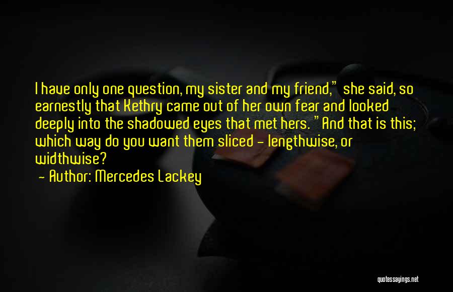 One And Only Sister Quotes By Mercedes Lackey