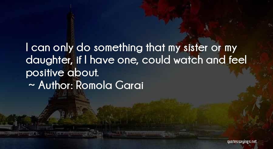 One And Only Sister Quotes By Romola Garai