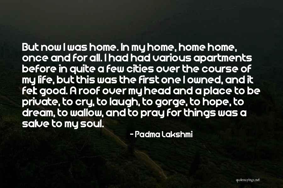 One Apartments Quotes By Padma Lakshmi One Apartments Quotes By Padma Lakshmi