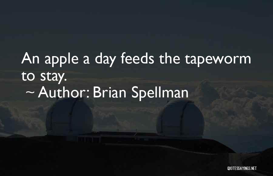 One Apple A Day Quotes By Brian Spellman