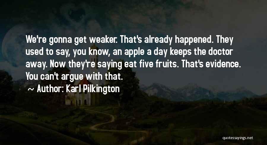 One Apple A Day Quotes By Karl Pilkington