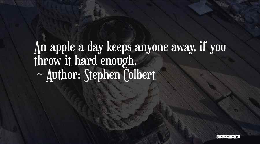 One Apple A Day Quotes By Stephen Colbert