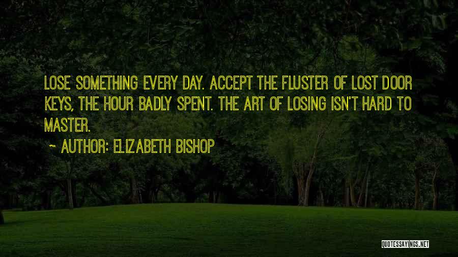 One Art Elizabeth Bishop Quotes By Elizabeth Bishop