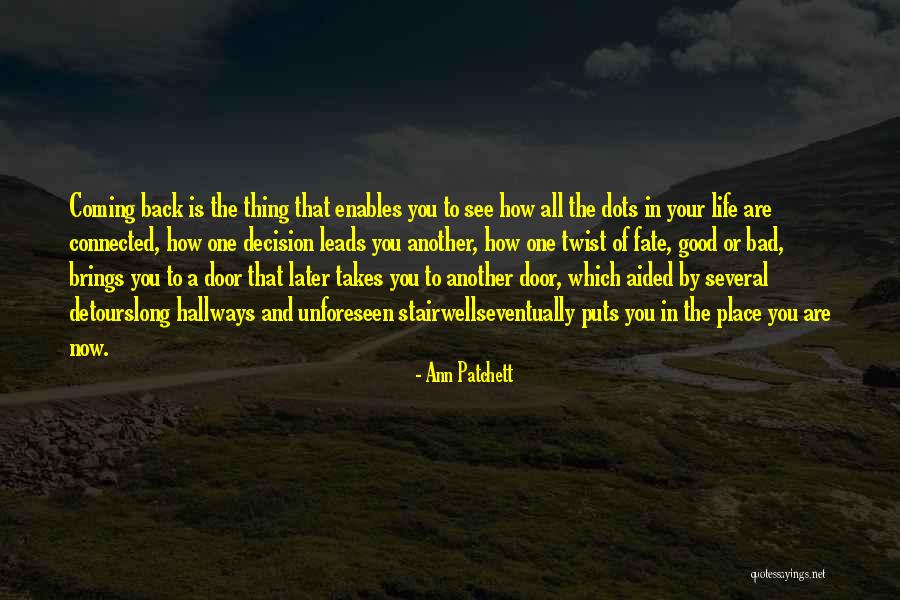 One Bad Decision Quotes By Ann Patchett One Bad Decision Quotes By Ann Patchett