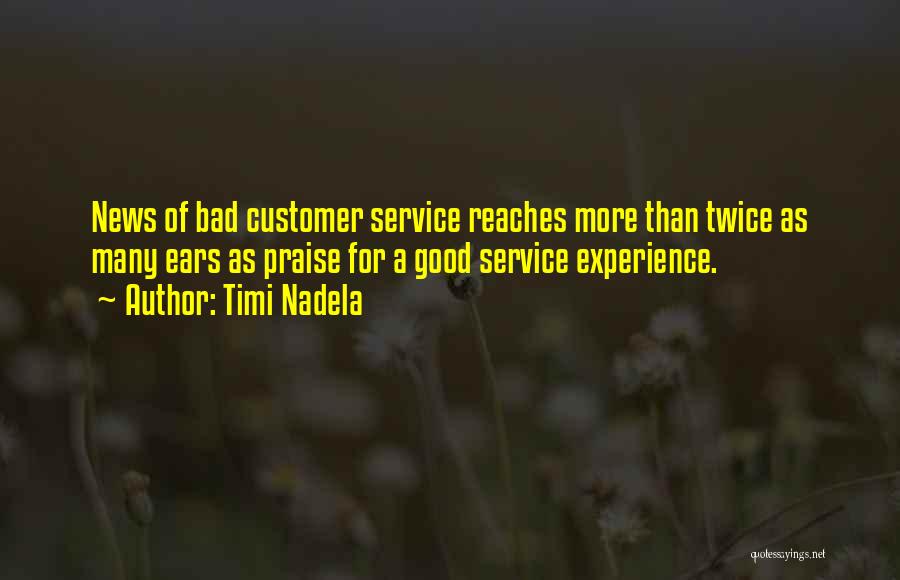 One Bad Experience Customer Service Quotes By Timi Nadela
