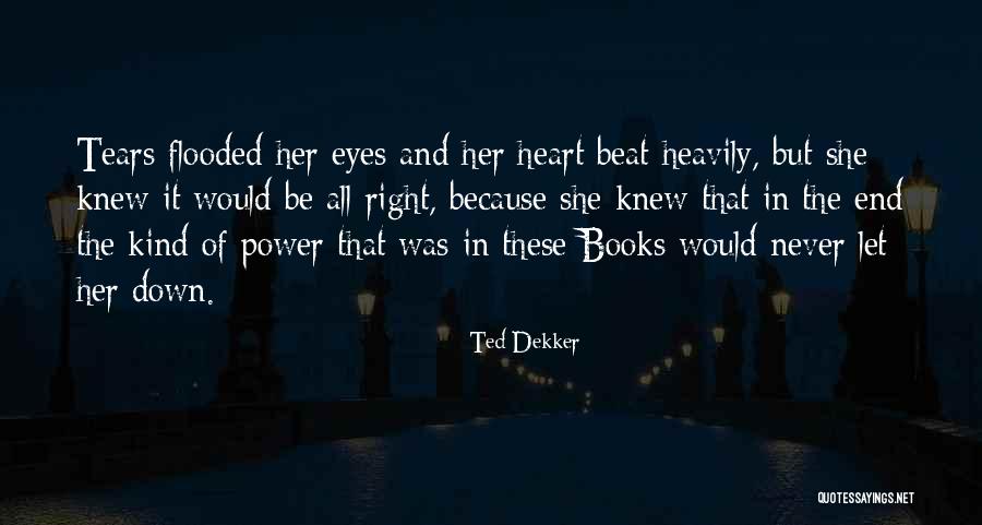 One Beat Power Quotes By Ted Dekker One Beat Power Quotes By Ted Dekker