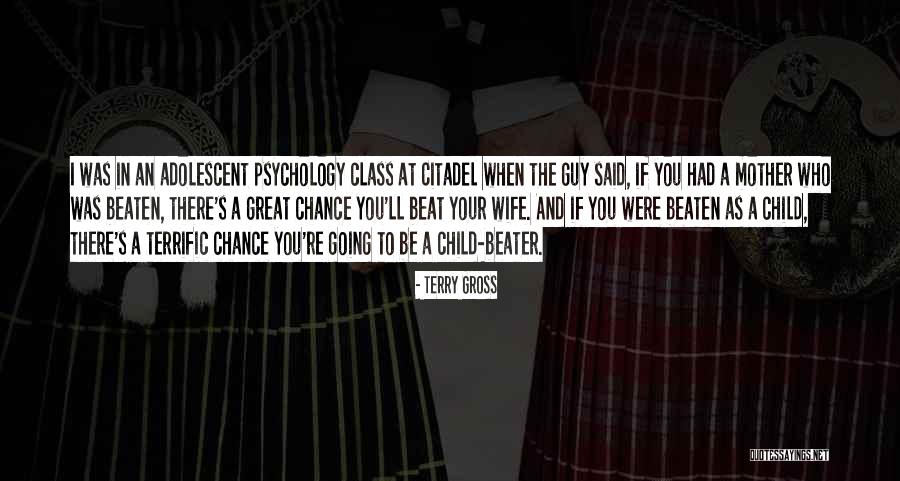 One Beater Quotes By Terry Gross One Beater Quotes By Terry Gross