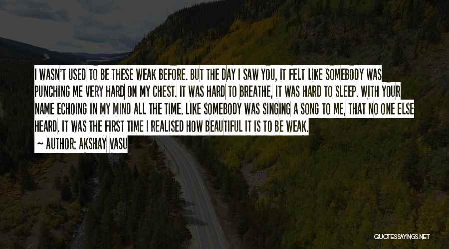 One Beautiful Day Quotes By Akshay Vasu