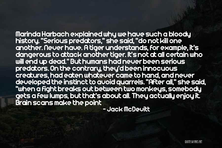 One Bloody Thing After Another Quotes By Jack McDevitt One Bloody Thing After Another Quotes By Jack McDevitt