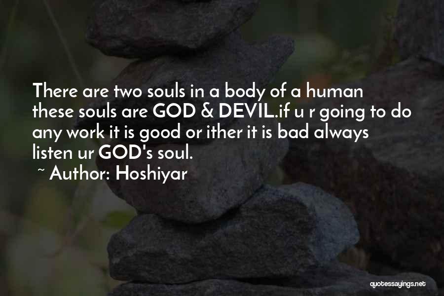 One Body Two Souls Quotes By Hoshiyar