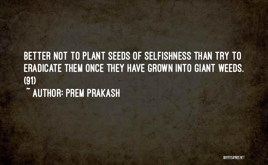 One Can Only Try So Much Quotes By Prem Prakash