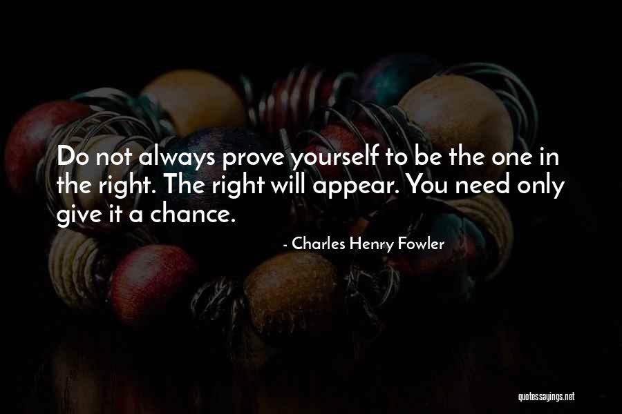 One Chance To Do It Right Quotes By Charles Henry Fowler One Chance To Do It Right Quotes By Charles Henry Fowler
