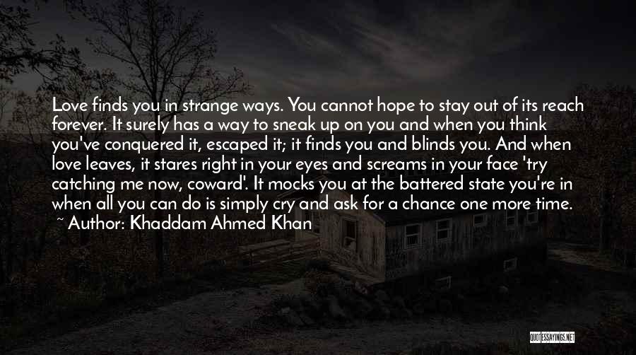 One Chance To Do It Right Quotes By Khaddam Ahmed Khan