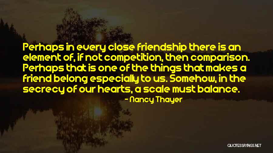 One Close Friend Quotes By Nancy Thayer One Close Friend Quotes By Nancy Thayer