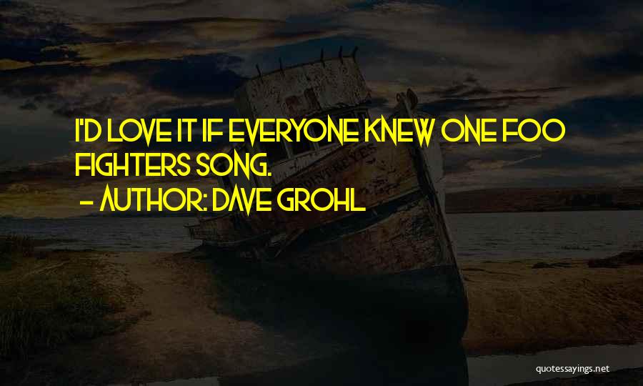 One D Song Quotes By Dave Grohl