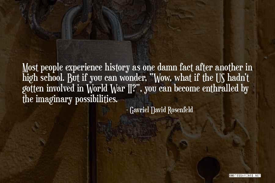 One Damn Thing After Another Quotes By Gavriel David Rosenfeld One Damn Thing After Another Quotes By Gavriel David Rosenfeld