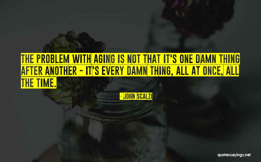 One Damn Thing After Another Quotes By John Scalzi One Damn Thing After Another Quotes By John Scalzi