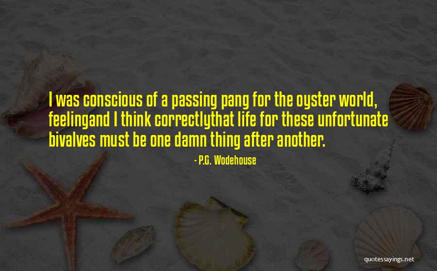 One Damn Thing After Another Quotes By P.G. Wodehouse One Damn Thing After Another Quotes By P.G. Wodehouse