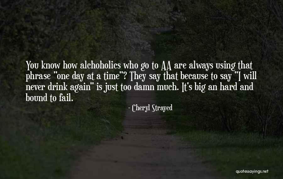 One Day At A Time Aa Quotes By Cheryl Strayed One Day At A Time Aa Quotes By Cheryl Strayed