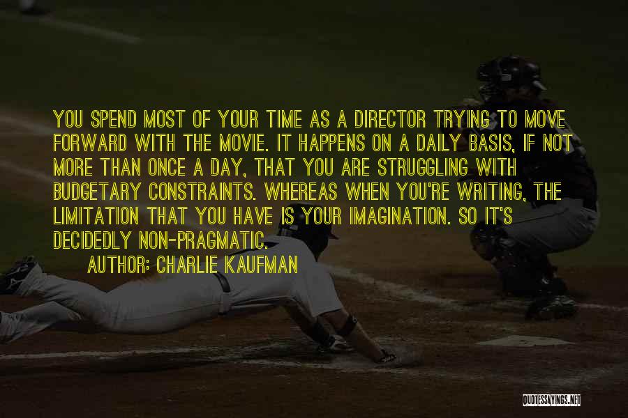 One Day At A Time Movie Quotes By Charlie Kaufman