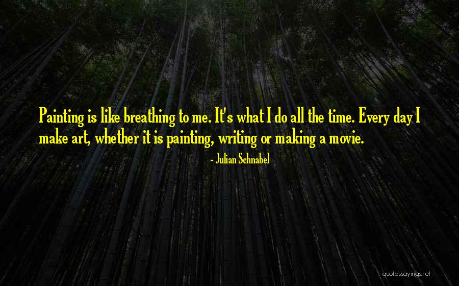 One Day At A Time Movie Quotes By Julian Schnabel