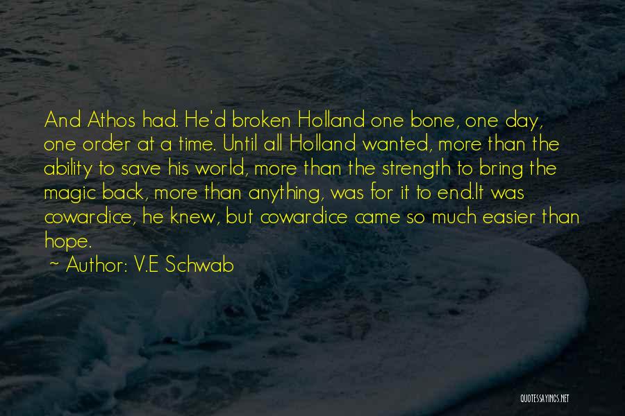 One Day At A Time Quotes By V.E Schwab