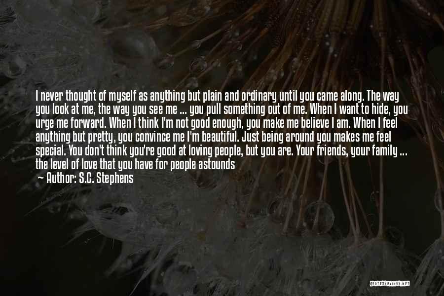 One Day Being Good Enough Quotes By S.C. Stephens
