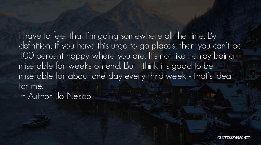 One Day Being Happy Quotes By Jo Nesbo