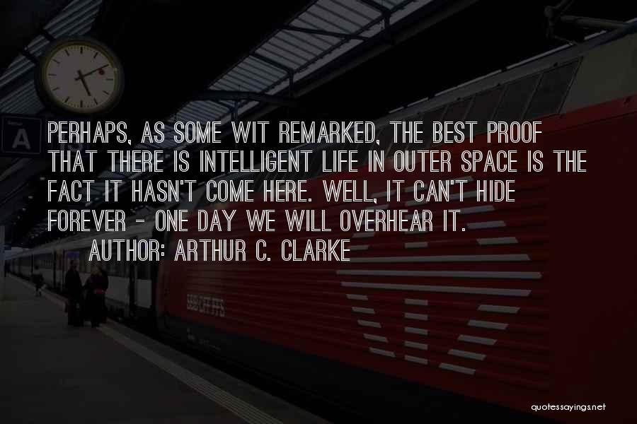 One Day Best Quotes By Arthur C. Clarke