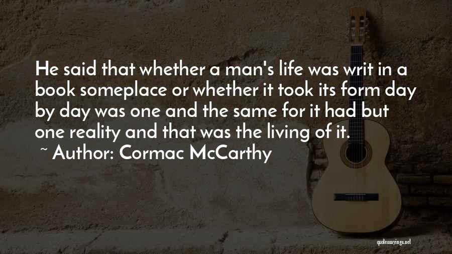 One Day Book Quotes By Cormac McCarthy