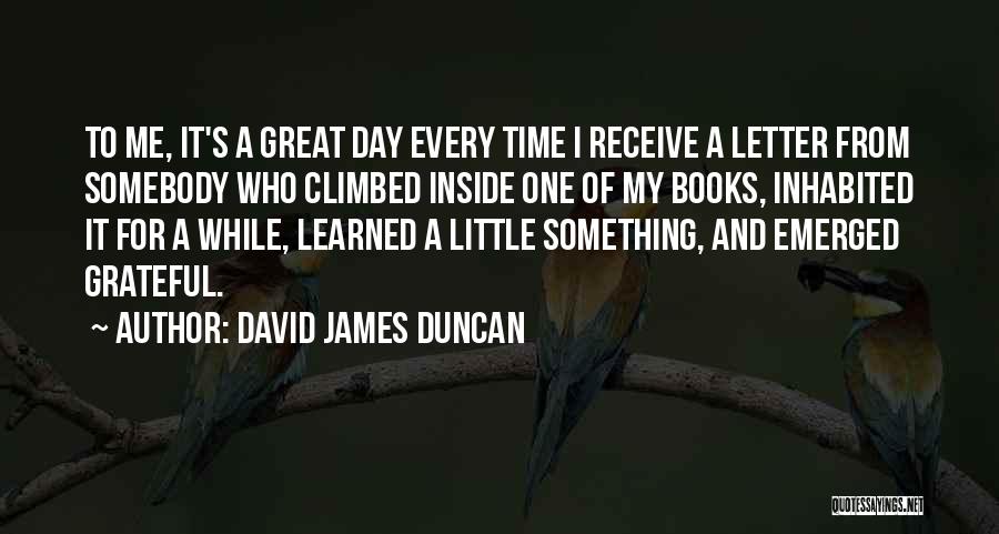One Day Book Quotes By David James Duncan