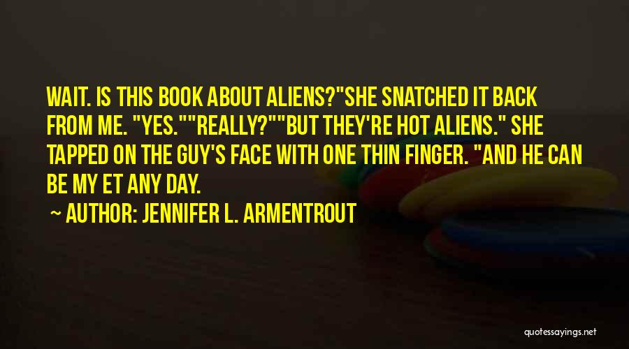 One Day Book Quotes By Jennifer L. Armentrout