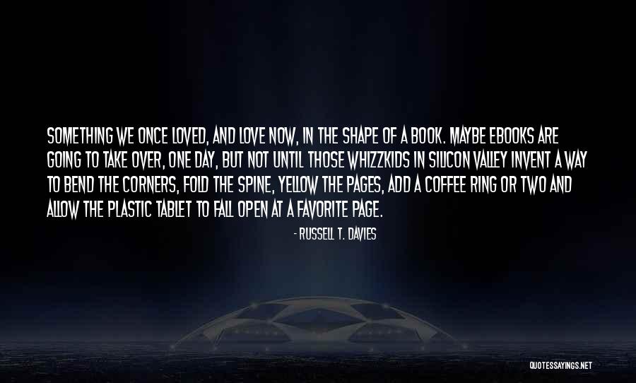 One Day Book Quotes By Russell T. Davies