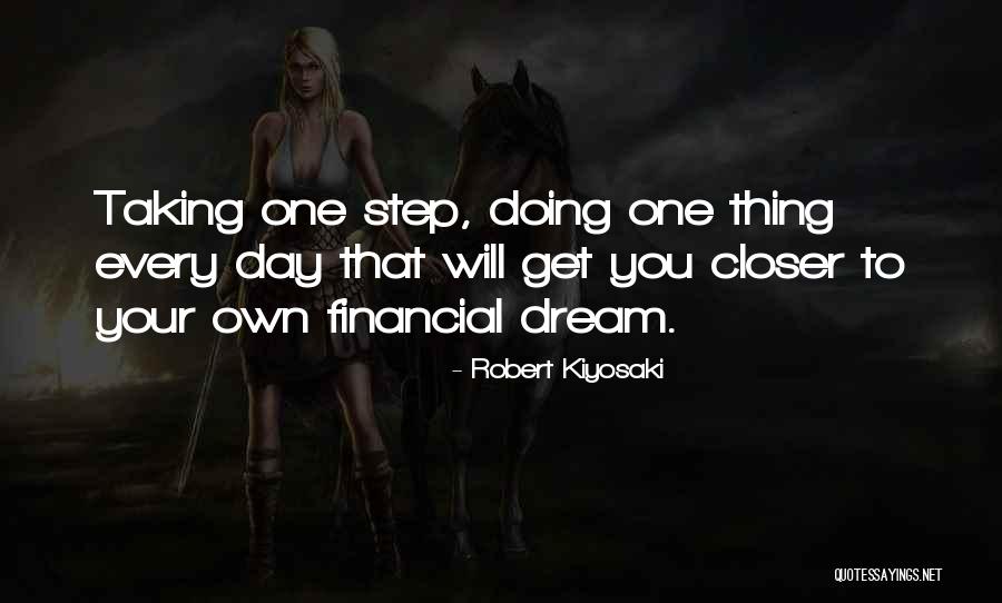 One Day Closer Quotes By Robert Kiyosaki One Day Closer Quotes By Robert Kiyosaki
