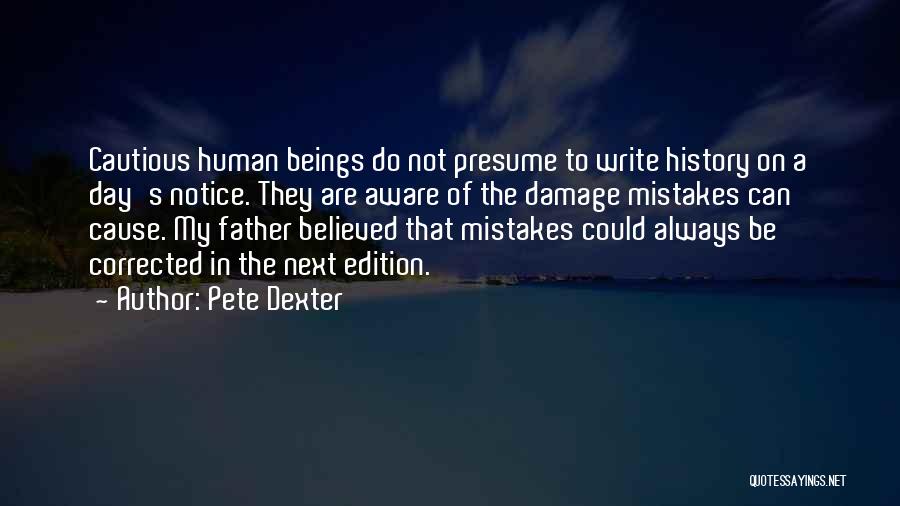 One Day Dexter Quotes By Pete Dexter
