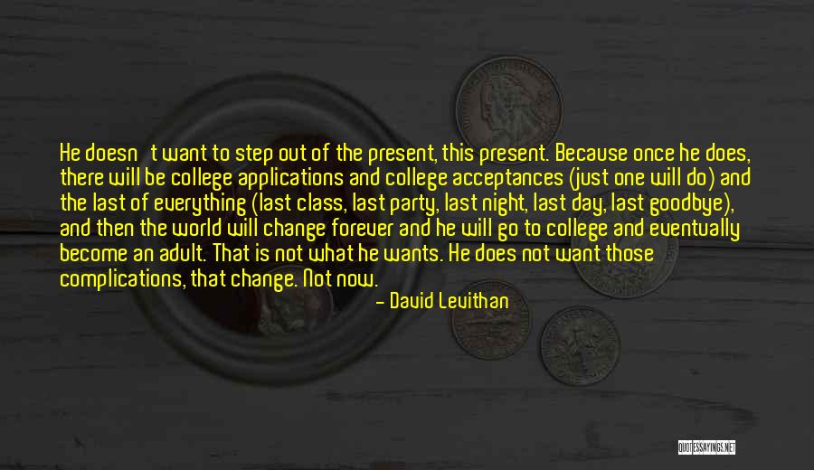 One Day Everything Will Change Quotes By David Levithan One Day Everything Will Change Quotes By David Levithan