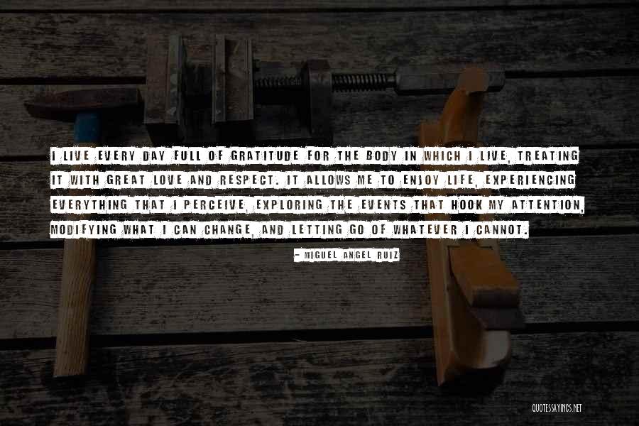 One Day Everything Will Change Quotes By Miguel Angel Ruiz One Day Everything Will Change Quotes By Miguel Angel Ruiz