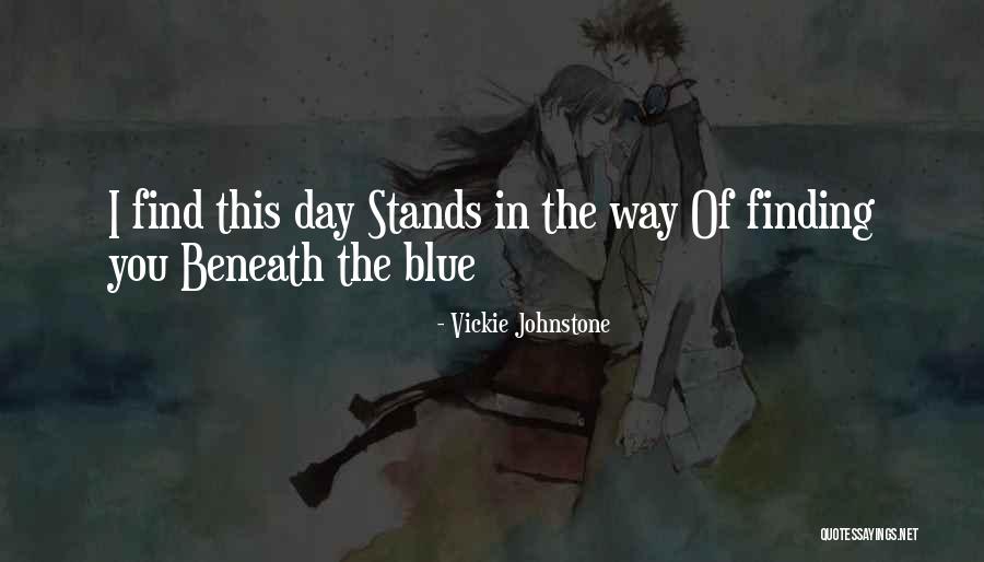 One Day Finding Someone Quotes By Vickie Johnstone One Day Finding Someone Quotes By Vickie Johnstone