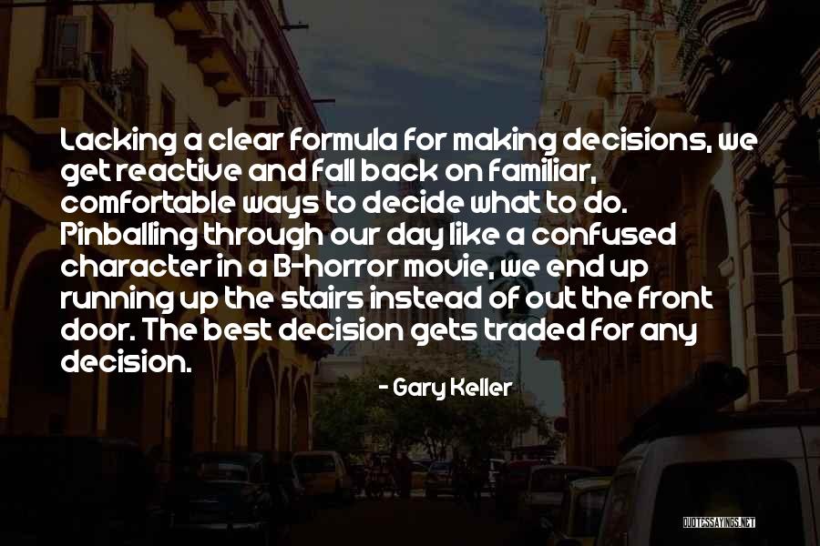One Day For Day One You Decide Quotes By Gary Keller One Day For Day One You Decide Quotes By Gary Keller
