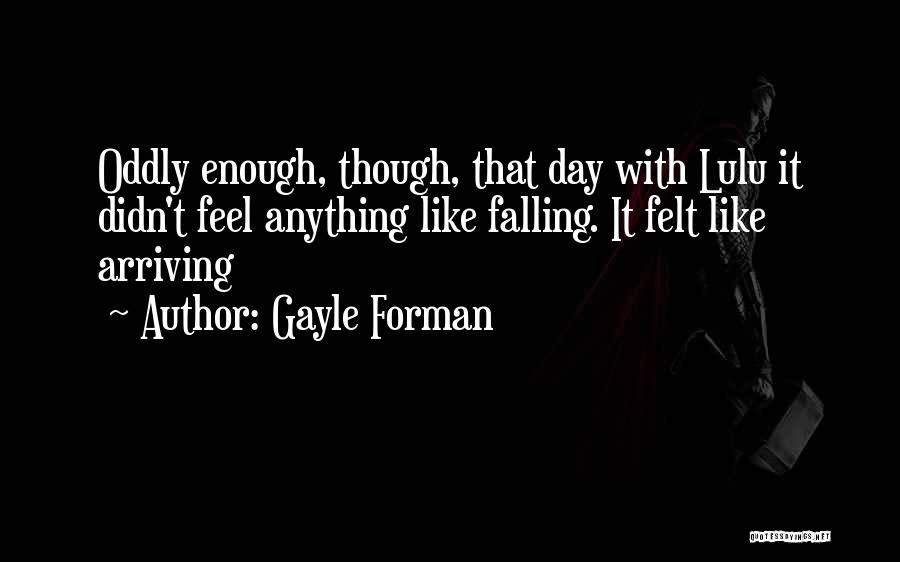 One Day Gayle Forman Quotes By Gayle Forman