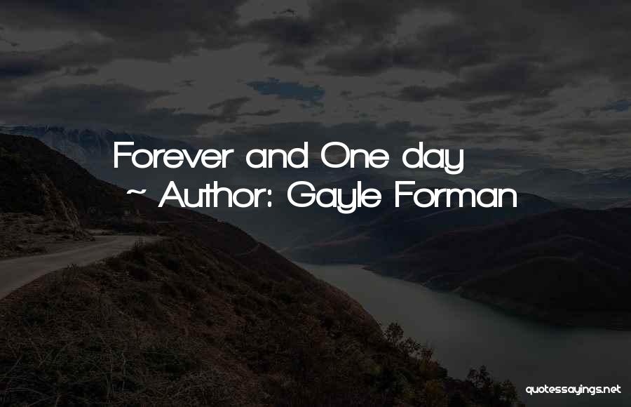 One Day Gayle Forman Quotes By Gayle Forman