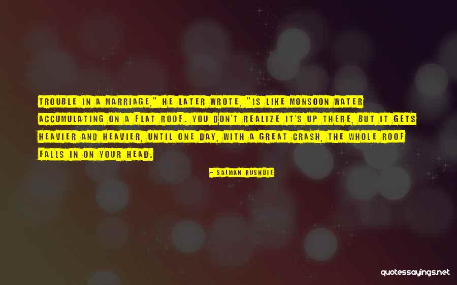 One Day He'll Realize Quotes By Salman Rushdie One Day He'll Realize Quotes By Salman Rushdie
