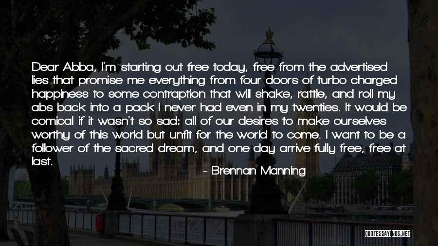 One Day I Will Come Back Quotes By Brennan Manning