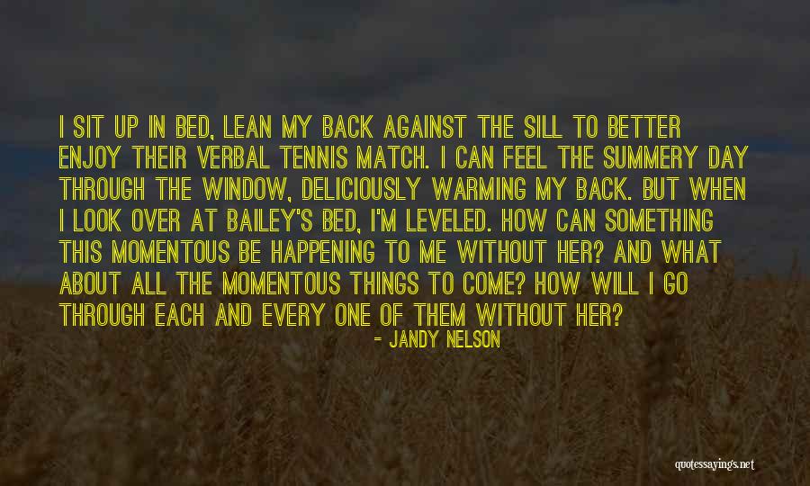 One Day I Will Come Back Quotes By Jandy Nelson