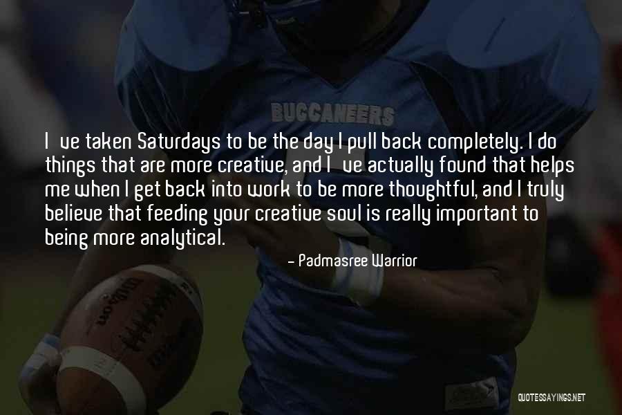 One Day I Will Come Back Quotes By Padmasree Warrior