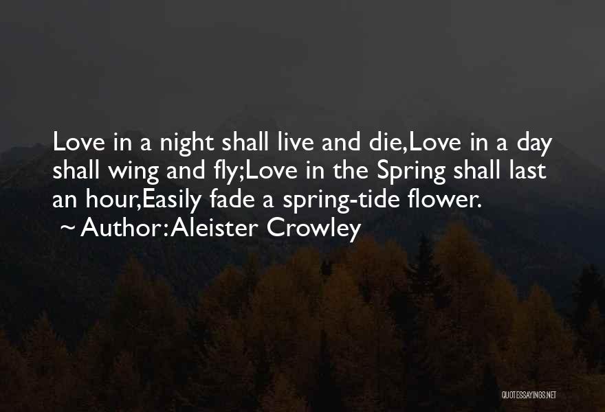 One Day I Will Die Love Quotes By Aleister Crowley