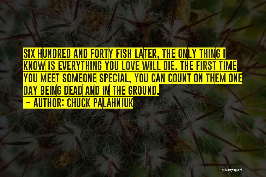 One Day I Will Die Love Quotes By Chuck Palahniuk