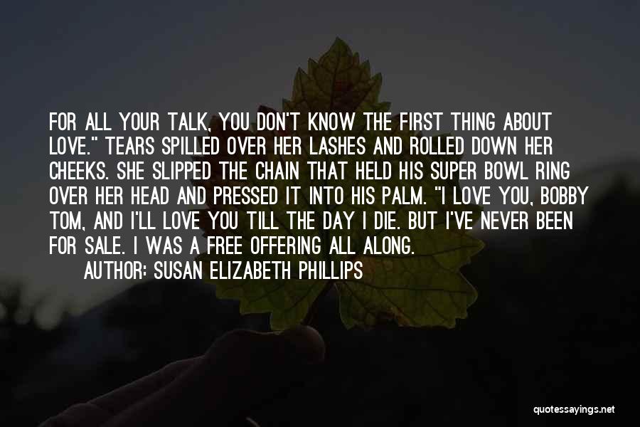 One Day I Will Die Love Quotes By Susan Elizabeth Phillips