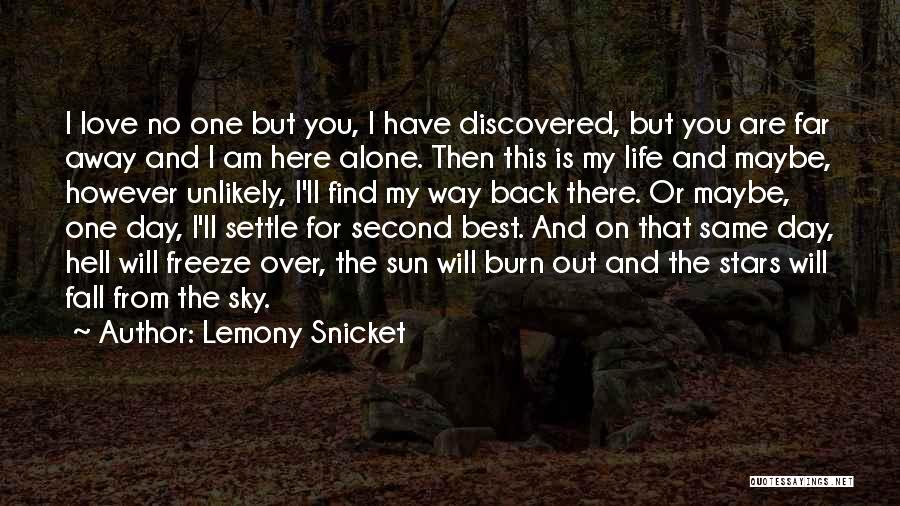 One Day I Will Find My Love Quotes By Lemony Snicket