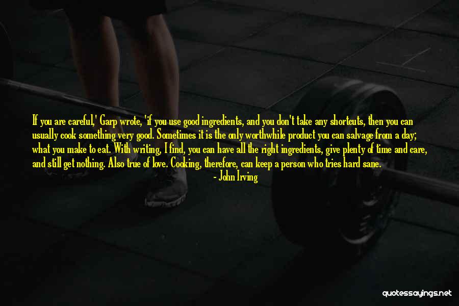 One Day I Will Find True Love Quotes By John Irving